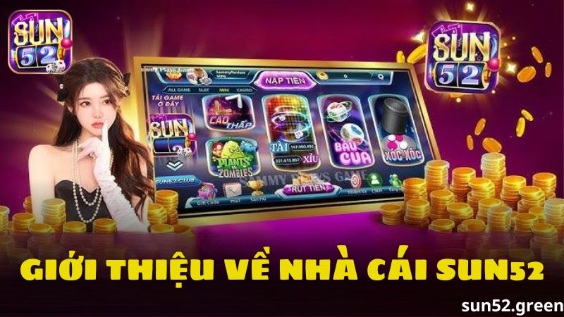 Giới thiệu đôi nét về nhà cái Sun52